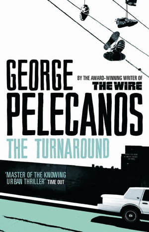 ŷKoboŻҽҥȥ㤨The Turnaround From Co-Creator of Hit HBO Show We Own This CityǡŻҽҡ[ George Pelecanos ]פβǤʤ1,692ߤˤʤޤ