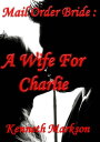 ŷKoboŻҽҥȥ㤨Mail Order Bride: A Wife For Charlie: A Sweet Clean Historical Mail Order Bride Western Victorian Romance (Redeemed Mail Order Brides Book 1Żҽҡ[ KENNETH MARKSON ]פβǤʤ132ߤˤʤޤ