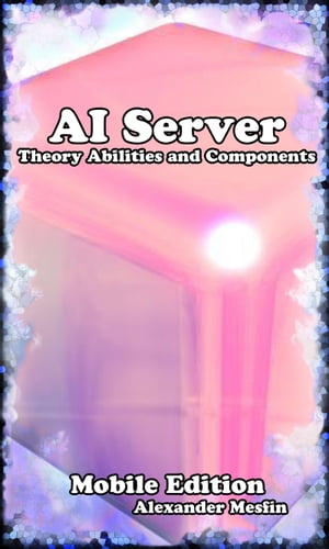 AI Server Mobile Edition【電子書籍】[ Alex