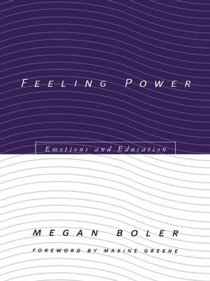 Feeling Power Emotions and Education【電子書籍】 Megan Boler