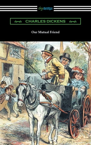 Our Mutual Friend (with an Introduction by Edwin Percy Whipple)Żҽҡ[ Charles Dickens ]