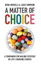 A Matter of Choice A companion for making everyday or life-changing choices