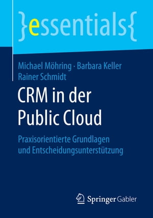 CRM in der Public Cloud Praxisorientierte Grundlagen und Entscheidungsunterst?tzung