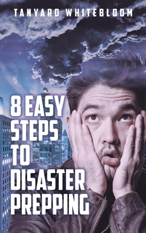 8 Easy Steps to Disaster Prepping