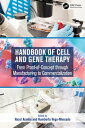 Handbook of Cell and Gene Therapy From Proof-of-Concept through Manufacturing to Commercialization【電子書籍】