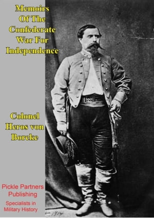ŷKoboŻҽҥȥ㤨Memoirs Of The Confederate War For Independence [Illustrated Edition]Żҽҡ[ Colonel Heros von Borcke ]פβǤʤ146ߤˤʤޤ