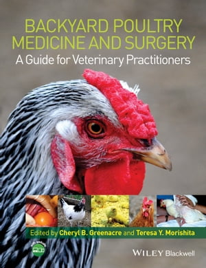 Backyard Poultry Medicine and Surgery A Guide for Veterinary Practitioners【電子書籍】