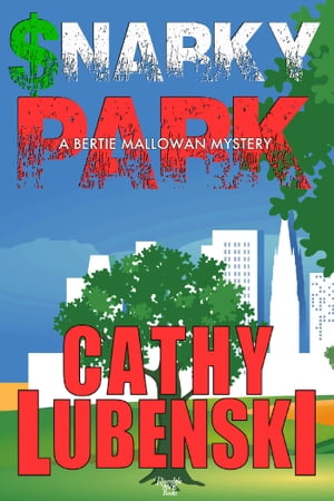 Snarky Park A Bertie Mallowan Mystery【電子書籍】 Cathy Lubenski