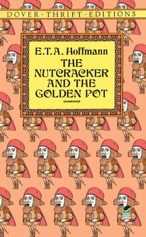 The Nutcracker and the Golden PotŻҽҡ[ E. T. A. Hoffmann ]