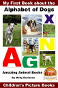 My First Book about the Alphabet of Dogs: Amazing Animal Books - Children's Pict...