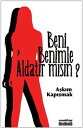 Beni Benimle Aldat?r m?s?n?【電子書籍】[ A?k?m Kap??mak ]