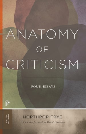 Anatomy of Criticism Four Essays