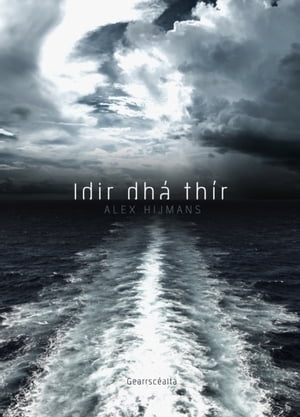 Idir dha thir【電子書籍】[ Alex Hijmans ]