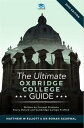 The Ultimate Oxbridge College Guide The Complete Guide to Every Oxford and Cambr...