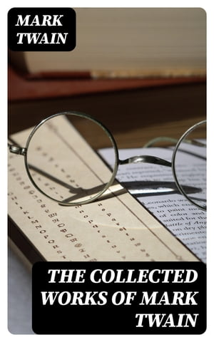 The Collected Works of Mark Twain