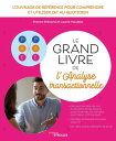 Le grand livre de l'analyse transactionnelle L'ouvrage de r?f?rence pour comprendre et utiliser l'at au quotidien