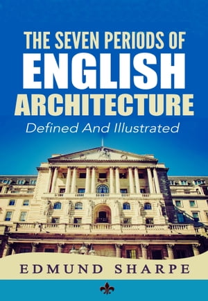 The Seven Periods of English Architecture