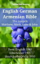 English German Armenian Bible - The Gospels II - Matthew, Mark, Luke & John Basic English 1949 - Elberfelder 1905 - ???????????? 1910【電子書籍】[ TruthBeTold Ministry ]