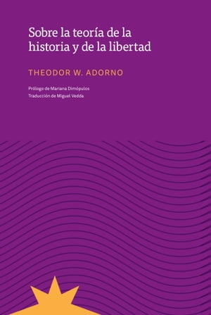 Sobre la teor?a de la historia y de la libertad【電子書籍】[ Theodor W. Adorno ]
