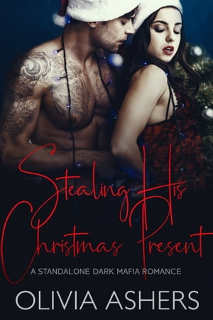 Stealing His Christmas PresentŻҽҡ[ Olivia Ashers ]