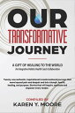 Our Transformative Journey - A Gift of Healing to The World【電子書籍】[ Karen Y. Moor...