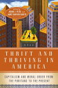 Thrift and Thriving in America Capitalism and Moral Order from the Puritans to t...