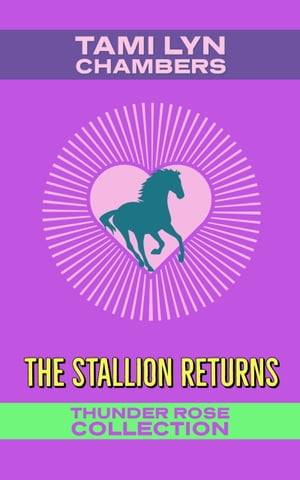 The Stallion Returns (Thunder Rose Collection #2)