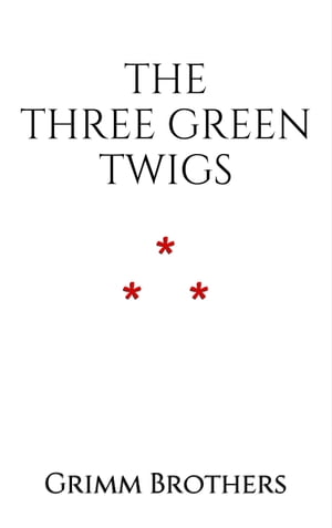 The Three Green Twigs