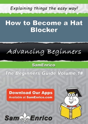 How to Become a Hat Blocker