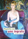 Paulette est une ingrate Roman humoristique【電子書籍】[ Virginie Paradiso ]