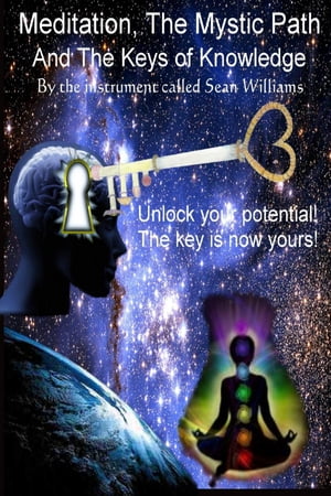 ŷKoboŻҽҥȥ㤨Meditation, the Mystic Path, and the Keys of Knowledge: Unlock Your Potential! The Key Is Now Yours!Żҽҡ[ Sean Williams ]פβǤʤ650ߤˤʤޤ