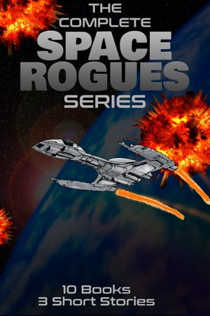 The Space Rogues Complete Series 10 Books, 3 Shorts【電子書籍】[ John Wilker ]
