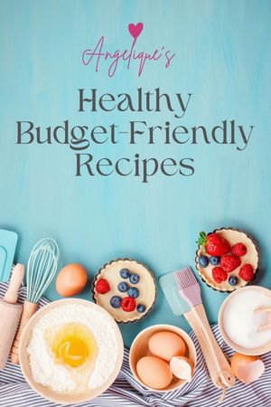 Angelique's Healthy Budget-Friendly Recipes【電子書籍】[ Angelique Benadie ]