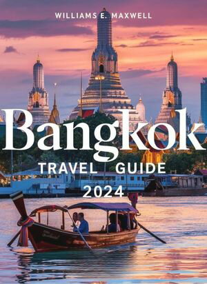 Bangkok Travel Guide 2024