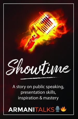 Showtime A Story on Public Speaking, Presentation Skills, Inspiration Mastery【電子書籍】 Armani Talks