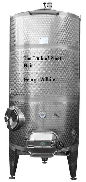 The Tank of Pinot Noir