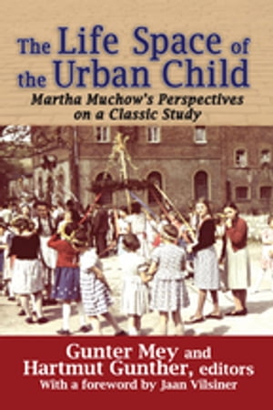 ŷKoboŻҽҥȥ㤨The Life Space of the Urban Child Perspectives on Martha Muchow's Classic StudyŻҽҡ[ Gunter Mey ]פβǤʤ9,279ߤˤʤޤ