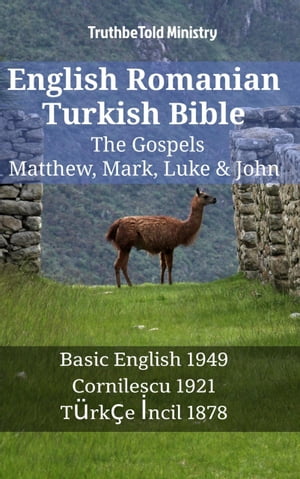 English Romanian Turkish Bible - The Gospels - Matthew, Mark, Luke & John