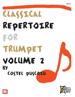 Classical Repertoire for Trumpet, Volume 2【電子書籍】[ Costel Puscoiu ]
