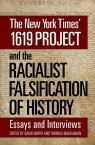 The New York Times’ 1619 Project and the Racialist Falsification of History【電子書籍】[ David North and Thomas Mackaman ]