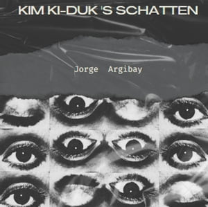 Kim Ki-duk's SchattenŻҽҡ[ Jorge Argibay ]