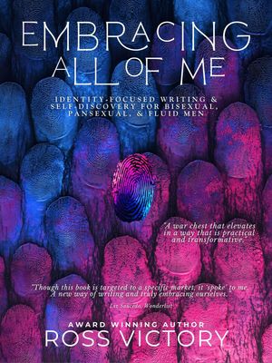 Embracing All of Me Identity-focused Writing and Self Discovery for Bi...