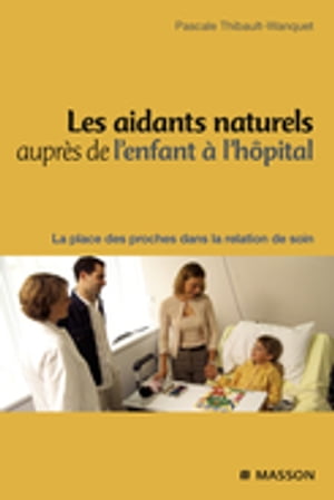 Les aidants naturels auprès de l'enfant à l'hôpital