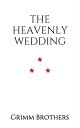 The Heavenly Wedding【電子書籍】[ Grimm Br