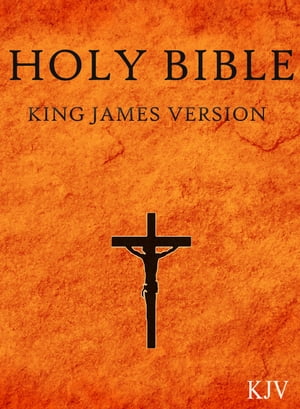 The Bible, King James Version (KJV) Old and New Testaments