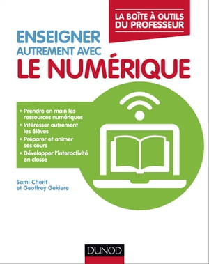 Enseigner autrement avec le num?rique La bo?te ? outils du professeur