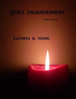 Quiet Enlightenment/ Poetry and Haiku【電子