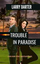 ŷKoboŻҽҥȥ㤨Trouble in Paradise Rick Bishop Novels, #3Żҽҡ[ Larry Darter ]פβǤʤ500ߤˤʤޤ