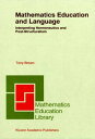 Mathematics Education and Language Interpreting Hermeneutics and Post-Structuralism【電子書籍】 Tony Brown