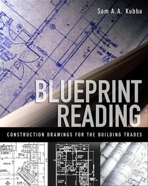 Blueprint Reading : Construction Drawings for the Building Trade